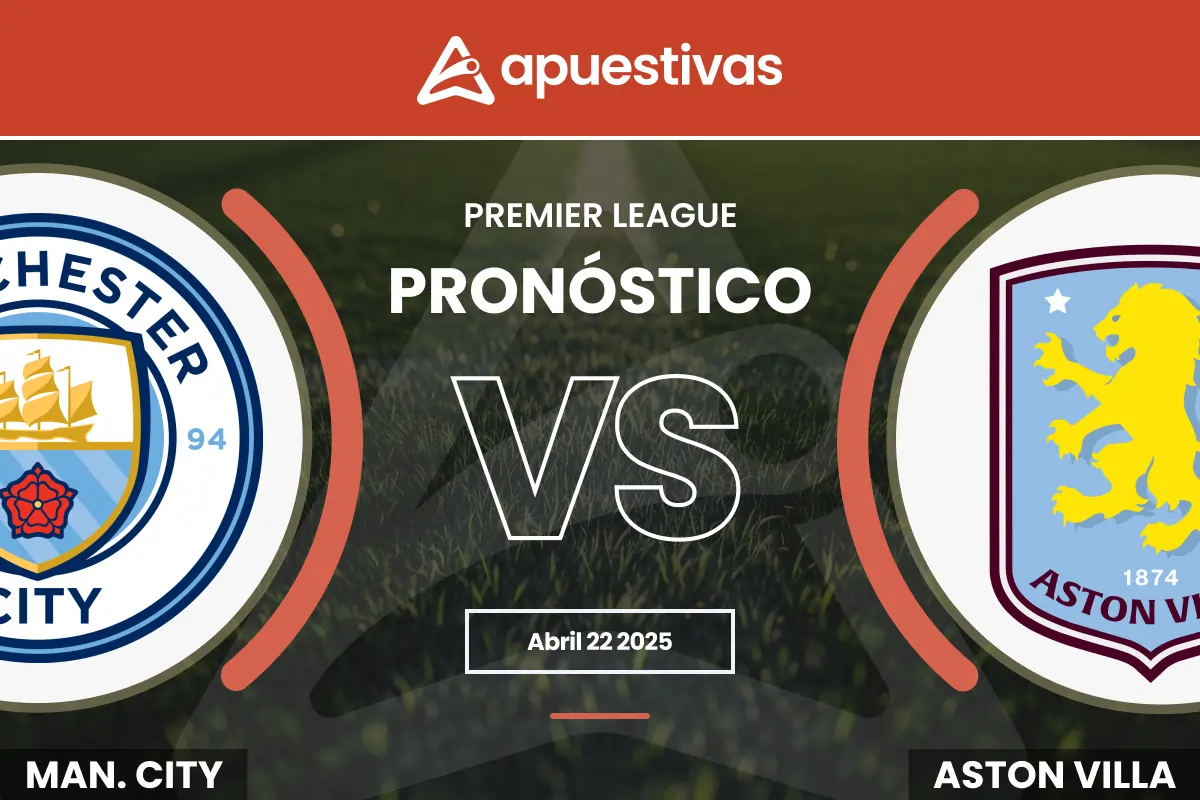 Pronósticos Manchester City vs Aston Villa | Premier League