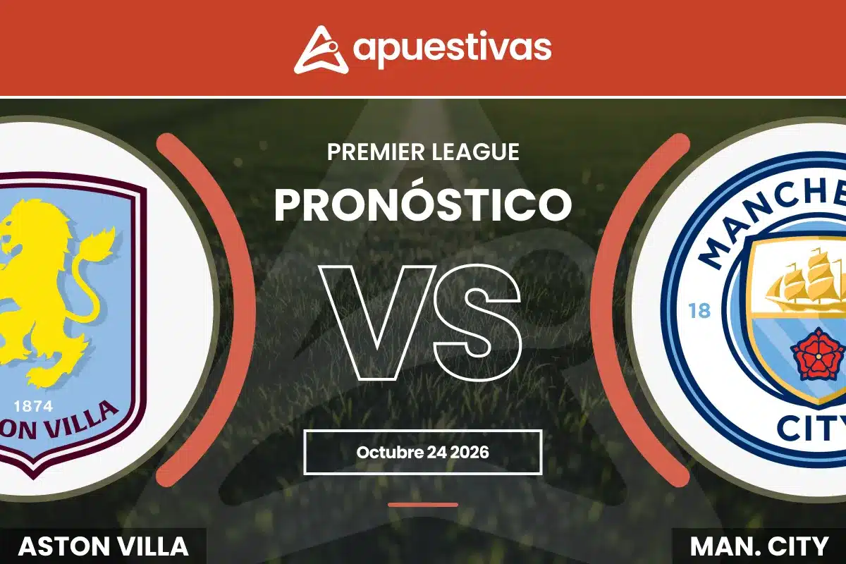 Pronósticos Aston Villa vs Manchester City | Premier League